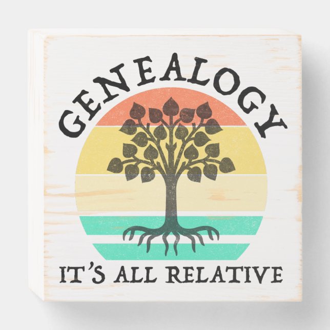 Genealogy - It's All Relative Wooden Box Sign (Front Horizontal)