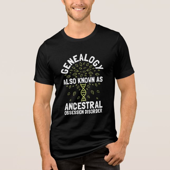 Genealogy Known As Ancestral Obsession Disorder Tri-Blend Shirt (Front)