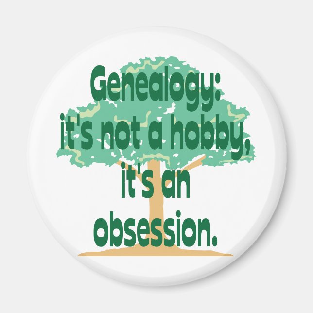 Genealogy Obsession Magnet (Front)