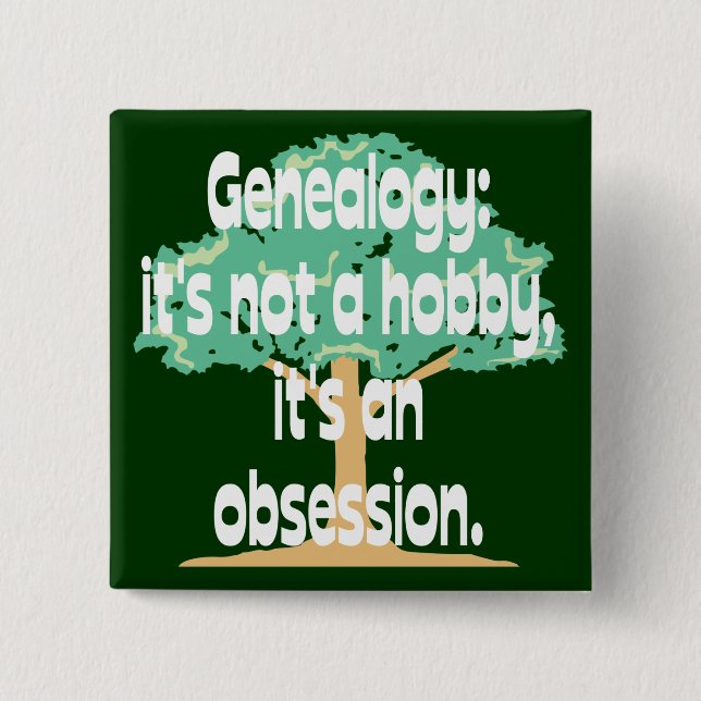 Genealogy Obsession Pinback Button (Front)