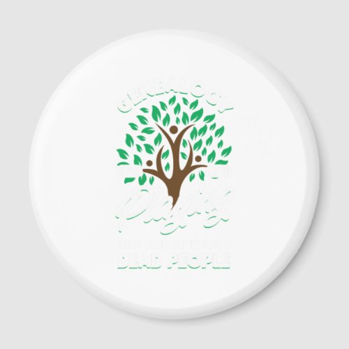 Genealogy Playing With Dead People Historian Gift Magnet