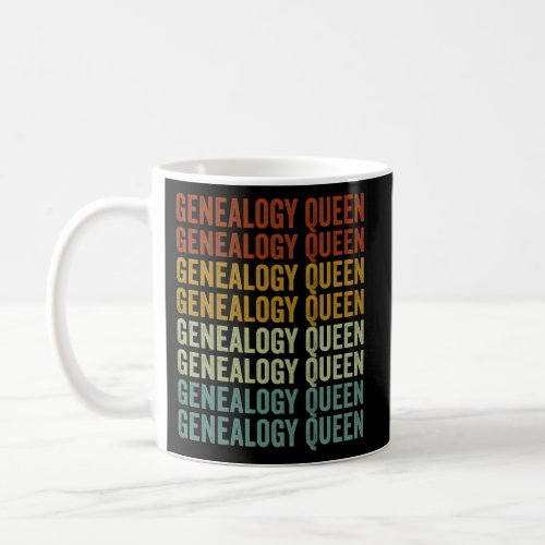 Genealogy Queen Genealogy Genealogist Queen Coffee Mug