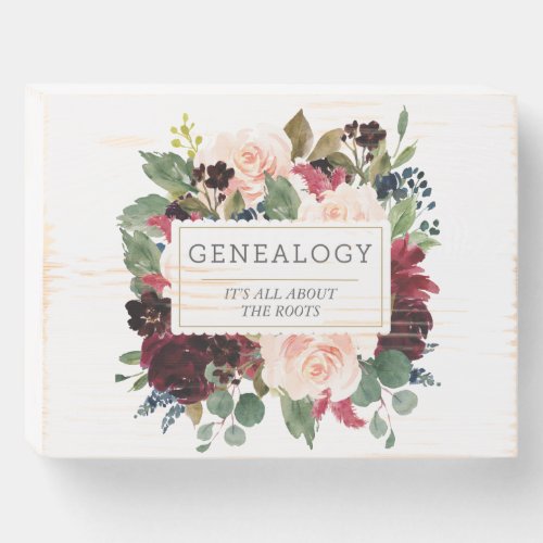 Genealogy Quote Pretty Vintage Floral Farmhouse Wooden Box Sign