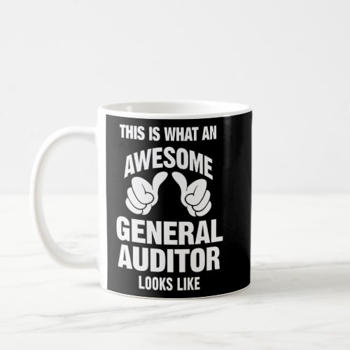 General Auditor Awesome Looks Like Funny  Coffee Mug