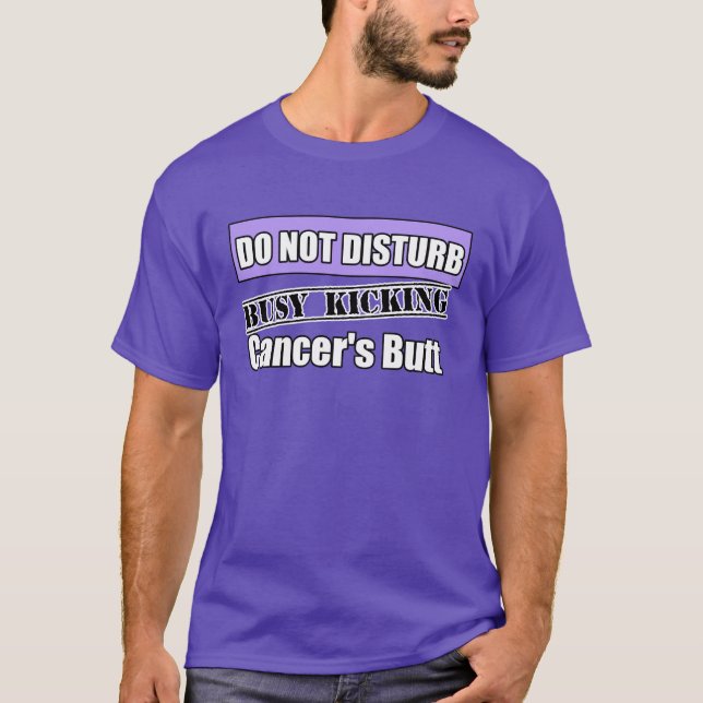 General Cancer Do Not Disturb Kicking Butt T-Shirt (Front)