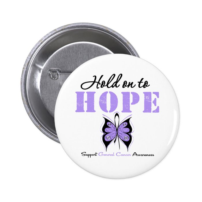General Cancer Hold On To Hope Pins