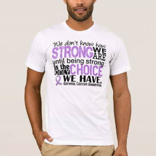 General Cancer How Strong We Are T-Shirt
