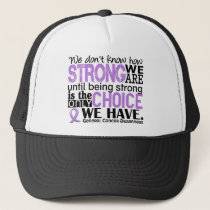 General Cancer How Strong We Are Trucker Hat
