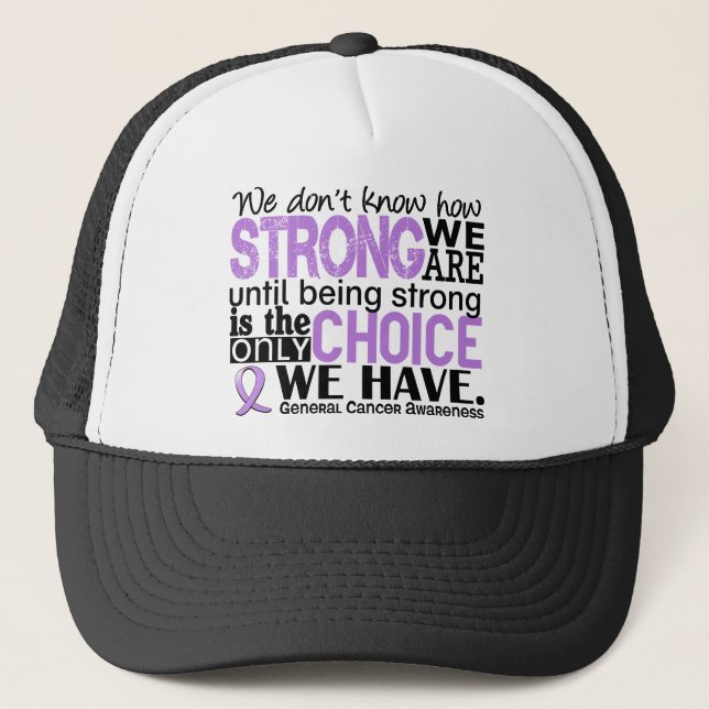 General Cancer How Strong We Are Trucker Hat (Front)