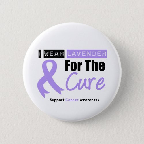 General Cancer I Wear Lavender For The Cure Pinback Button