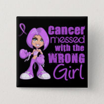 General Cancer Messed With Wrong Girl Pinback Button