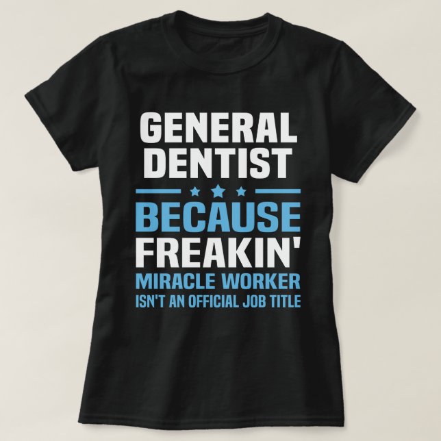 General Dentist T-Shirt (Design Front)