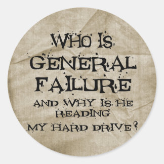 General Failure Classic Round Sticker