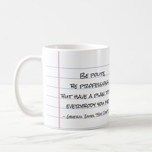 General "Mad Dog" Mattis "Be Polite" Quote Mug (Left)