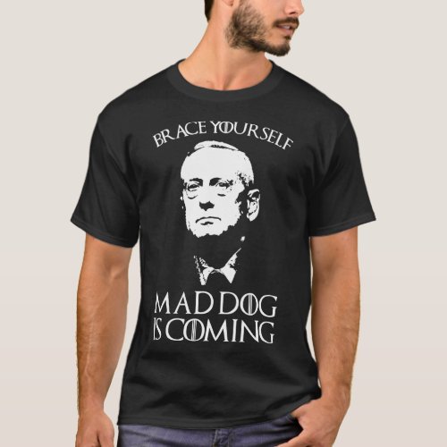 General Mad Dog Mattis   T_Shirt