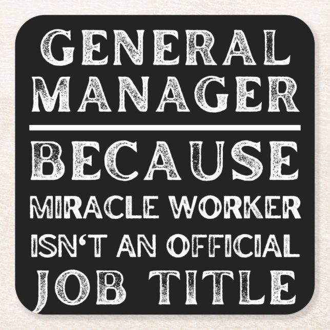General Manager Because Miracle Worker Isn't An Of Square Paper Coaster (Front)