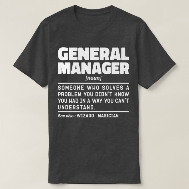 General Manager Noun Cool Worker Funny Sayings T-Shirt (Design Front)