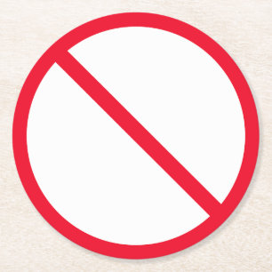 General Prohibition Sign   Custom Round Coasters