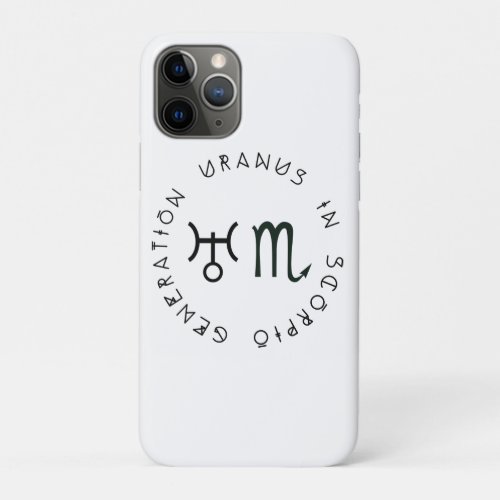 Generation Uranus in Scorpio Astrology Zodiac iPhone 11 Pro Case