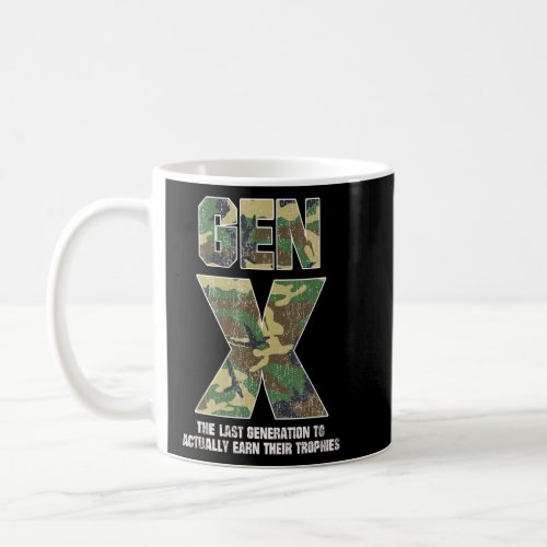 Generation X Camo   No Participation Trophies    Coffee Mug