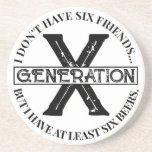 Generation X Coaster<br><div class="desc">If you're Gen-X, you remember playing football in the yard, building a tree fort, and spending days at the pool, bowling alley, or arcade with your friends. Today? Not so much. Your weekend evenings are spent binge-watching the latest drama because even if your friends hadn't all moved away already, socializing...</div>