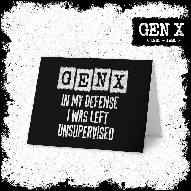 Generation X Gen X In My Defense Left Unsupervised Card (Creator Uploaded)