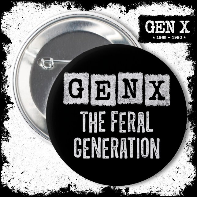 Generation X Gen Xer Gen X The Feral Generation Button (Creator Uploaded)