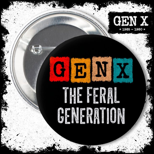 Generation X Gen Xer Gen X The Feral Generation Button (Creator Uploaded)