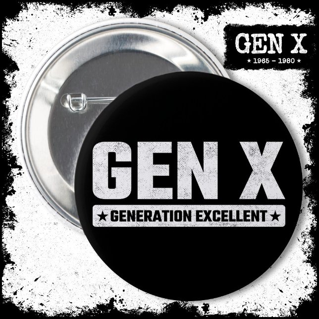 Generation X Gen Xer Generation Excellent Gen X Button (Creator Uploaded)
