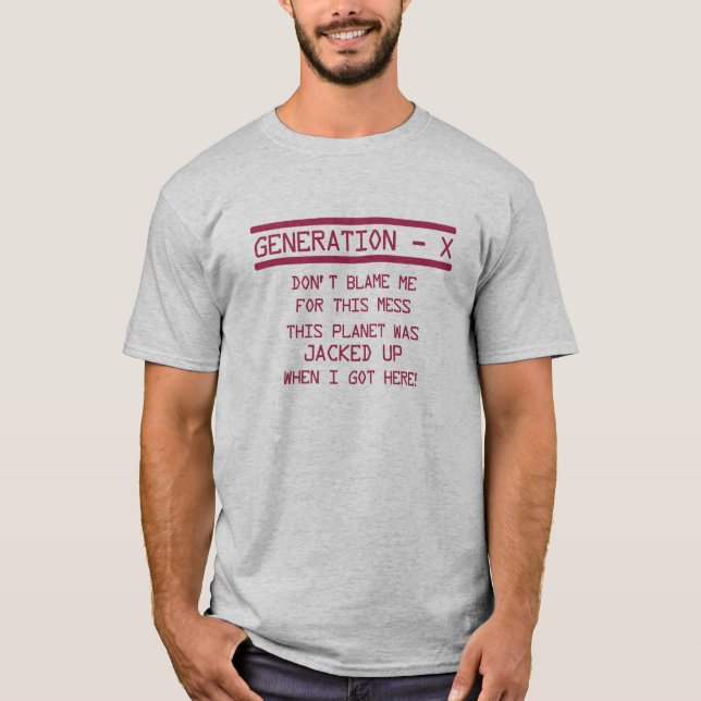 Generation X Humor T-Shirt (Front)