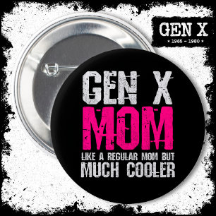 Generation X Mom Gen Xer Mom 60s 70s 80s Mom Gen X Button