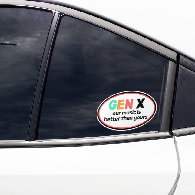 Generation X—Our Music is Better Sticker (Gen X - Our Music is so good, everyone keeps "borrowing" it. )
