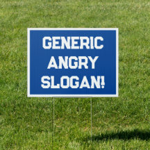 Generic angry slogan!