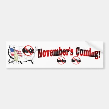 Generic Anti Obamacare – November's Coming! Bumper Sticker by 4westies at Zazzle