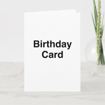 Generic Birthday Card by BastardCard at Zazzle