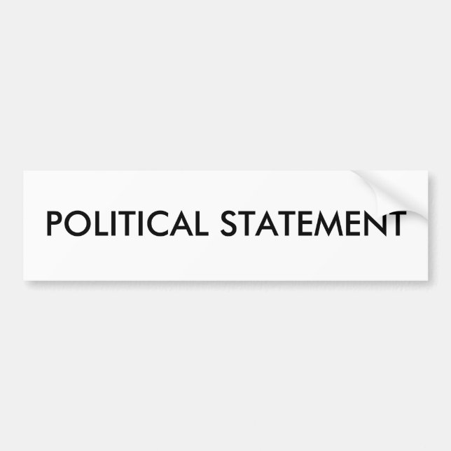 Generic - POLITICAL STATEMENT Bumper Sticker (Front)