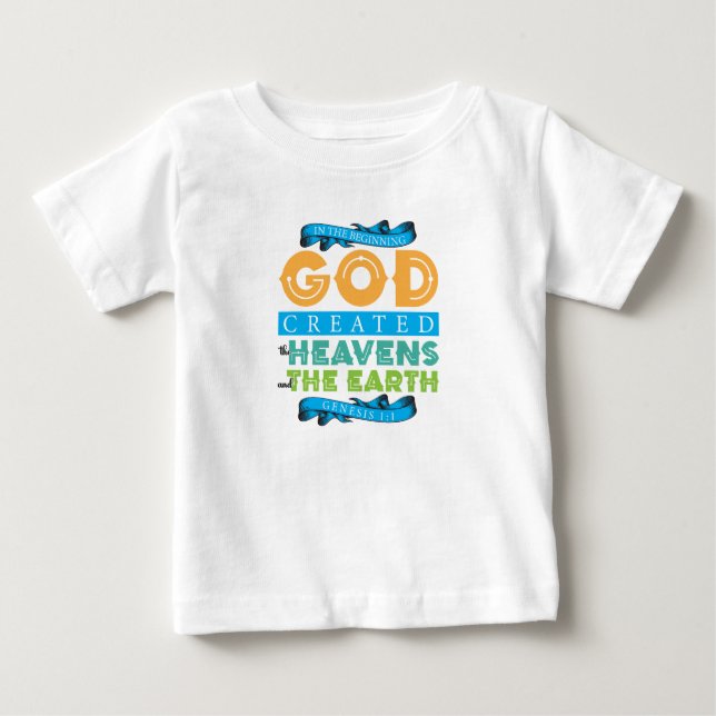 Genesis 1:1 In The Beginning GOD Created    Baby T-Shirt (Front)