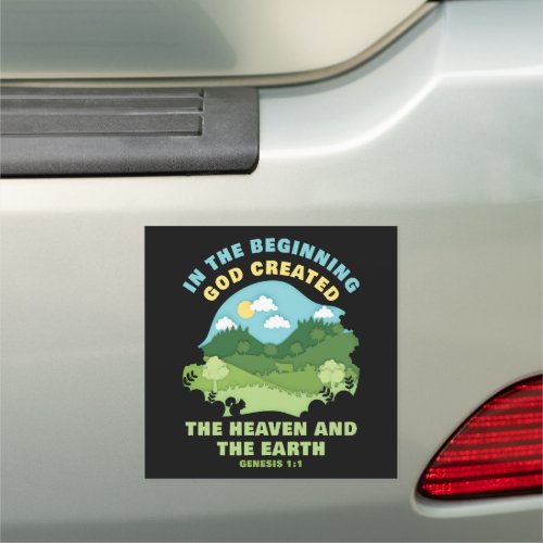 Genesis 11 In The Beginning GOD Created  Faith Car Magnet