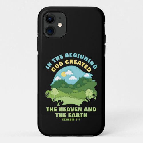 Genesis 11 In The Beginning GOD Created  Faith iPhone 11 Case