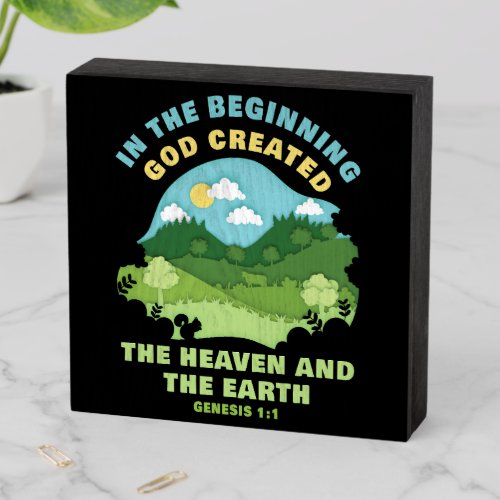 Genesis 11 In The Beginning GOD Created  Faith Wooden Box Sign