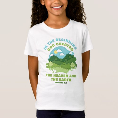 Genesis 11 In The Beginning GOD Created Kid Faith T_Shirt