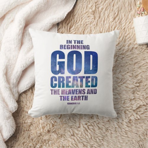 Genesis 11 In The Beginning GOD Created Universe Throw Pillow