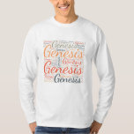 Genesis T-Shirt<br><div class="desc">Show and wear this beautiful and very popular female name designed as a simple but colorful and soft wordcloud. Either to show your name to the world or to show the world whom you love,  like or adore.</div>