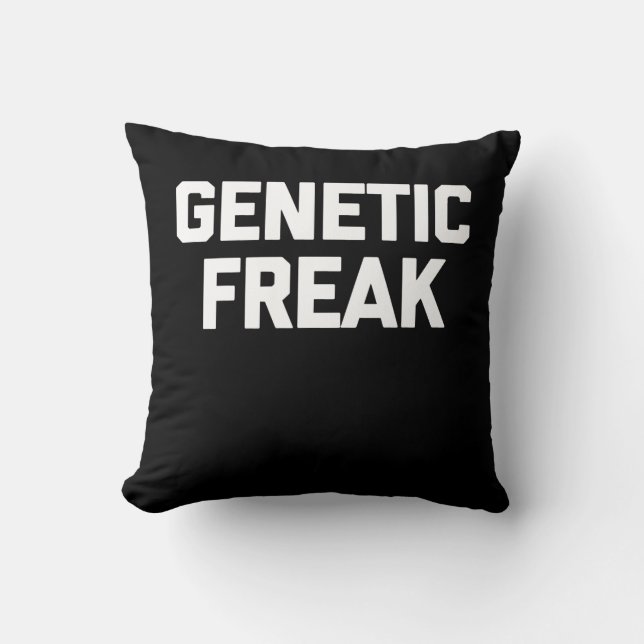 Genetic Freak T-Shirt Funny Saying Throw Pillow (Front)