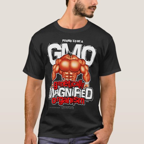 GENETICALLY MAGNIFIED ORGANISM T_Shirt