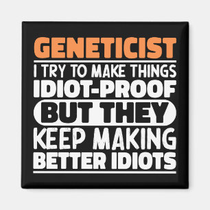 Geneticist I Try To Make Things Funny Geneticist Magnet