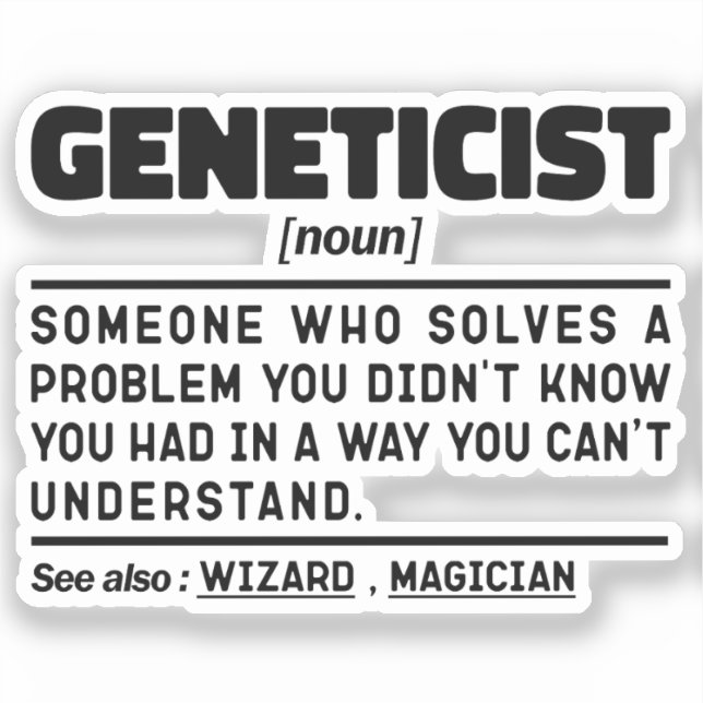 Geneticist Noun Genetics Lover Appreciation Funny Sticker (Front)
