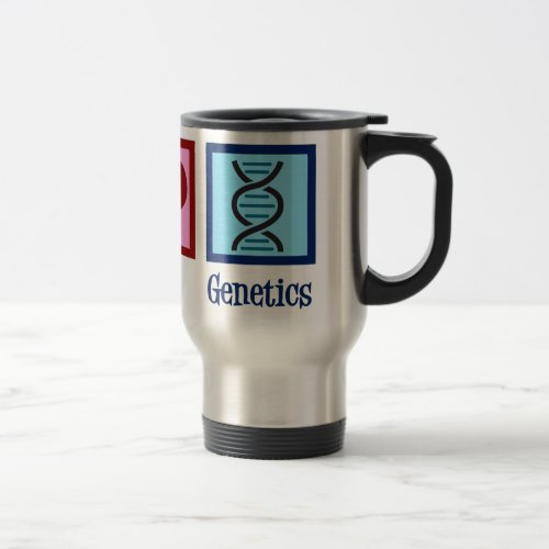 Geneticist Peace Love Genetics Company Travel Mug