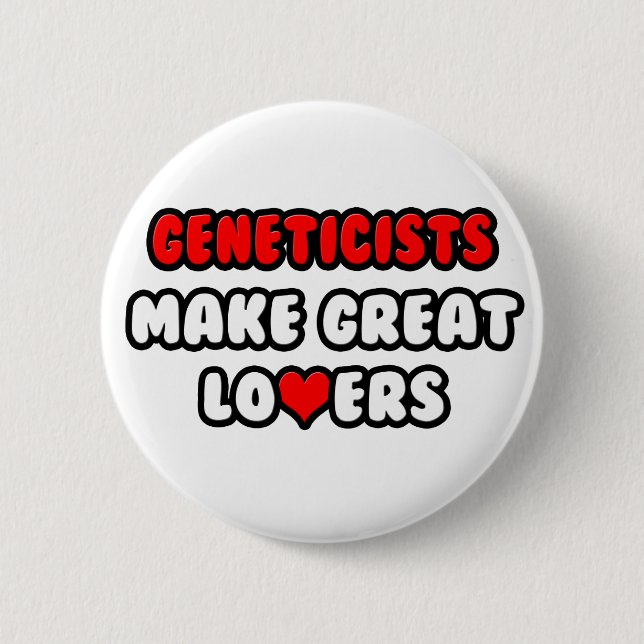 Geneticists Make Great Lovers Pinback Button (Front)