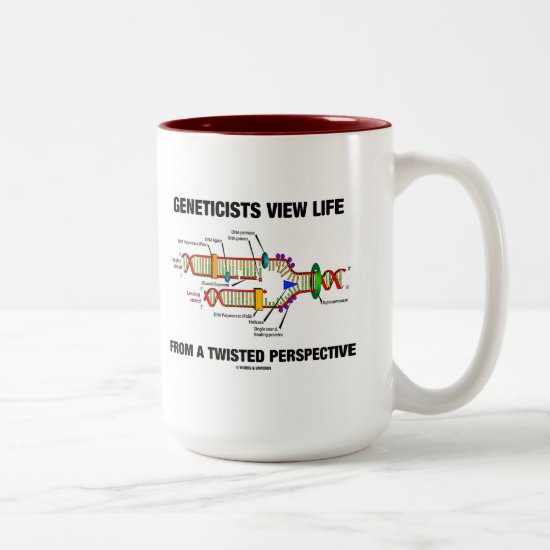 Geneticists View Life From A Twisted Perspective Two-Tone Coffee Mug